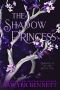 [Chronicles of the Stone Veil 06] • The Shadow Princess